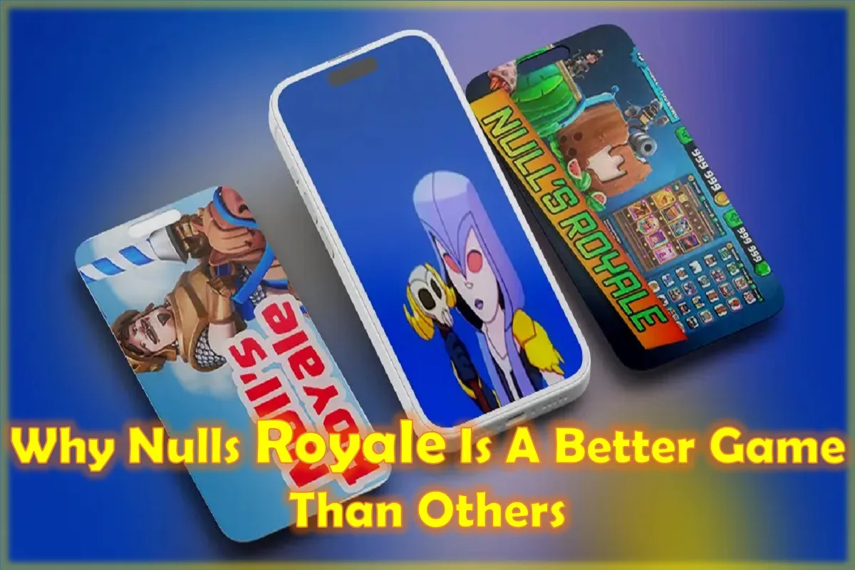 Why Nulls Royale Is A Better Game Than Others